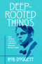 Deep-Rooted Things (Empire and Nation in the Poetry and Drama of William Butler Yeats) by Rob Doggett, 9780268025830