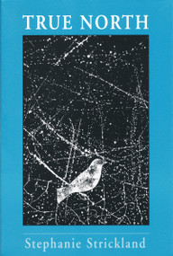 True North by Stephanie Strickland, 9780268018993