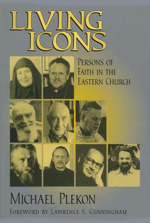 Living Icons (Persons of Faith in the Eastern Church) by Michael Plekon, 9780268033514
