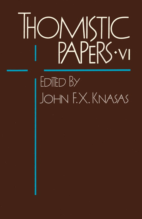 Thomistic Papers VI by John F.X. Knasas, 9780268018870