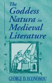 Goddess Natura in Medieval Literature by George D. Economou, 9780268029555