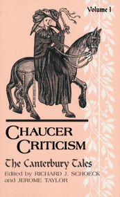 Chaucer Criticism, Volume 1 (The Canterbury Tales) by R.J. Schoeck, Jerome Taylor, 9780268000363
