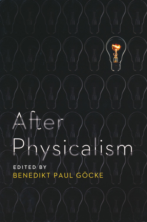 After Physicalism by Benedikt Paul Göcke, 9780268030001