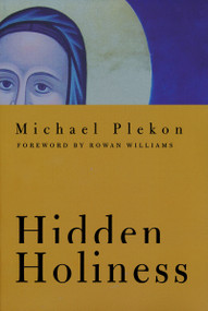 Hidden Holiness by Michael Plekon, Rowan Williams, 9780268038939