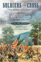 Soldiers of the Cross, the Authoritative Text (The Heroism of Catholic Chaplains and Sisters in the American Civil War) by David Power Conyngham, David J. Endres, William B. Kurtz, 9780268105297