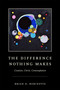The Difference Nothing Makes (Creation, Christ, Contemplation) by Brian D. Robinette, 9780268203535