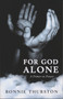 For God Alone (A Primer on Prayer) by Bonnie Thurston, 9780268042332