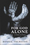 For God Alone (A Primer on Prayer) by Bonnie Thurston, 9780268042332