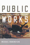 Public Works (Infrastructure, Irish Modernism, and the Postcolonial) by Michael Rubenstein, 9780268040307