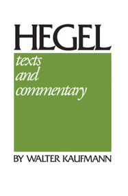 Hegel (Texts and Commentary) by G. W. F. Hegel, Walter Kaufmann, 9780268010690