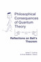 Philosophical Consequences of Quantum Theory (Reflections on Bell's Theorem) by James T. Cushing, Ernan McMullin, 9780268015794