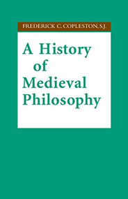 A History of Medieval Philosophy by Frederick C. Copleston S.J., 9780268010911