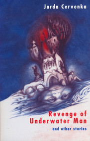 Revenge of Underwater Man and Other Stories by Jarda Cervenka, 9780268040017
