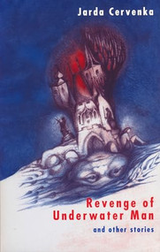 Revenge of Underwater Man and Other Stories by Jarda Cervenka, 9780268040017