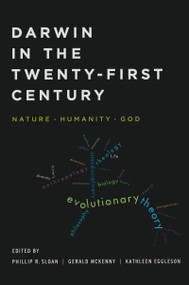 Darwin in the Twenty-First Century (Nature, Humanity, and God) by Phillip R. Sloan, 9780268041472