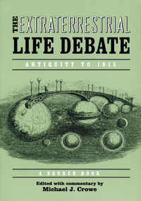 The Extraterrestrial Life Debate, Antiquity to 1915 (A Source Book) by Michael Crowe, 9780268023683