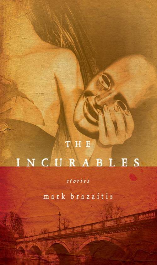 The Incurables by Mark Brazaitis, 9780268022310