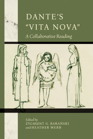 Dante's "Vita Nova" (A Collaborative Reading) by Zygmunt G. Baranski, Heather Webb, 9780268207403