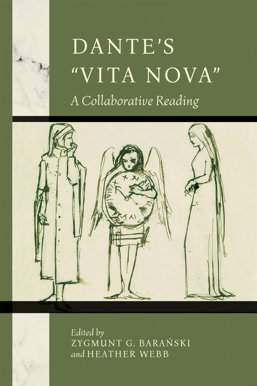 Dante's "Vita Nova" (A Collaborative Reading) by Zygmunt G. Baranski, Heather Webb, 9780268207403
