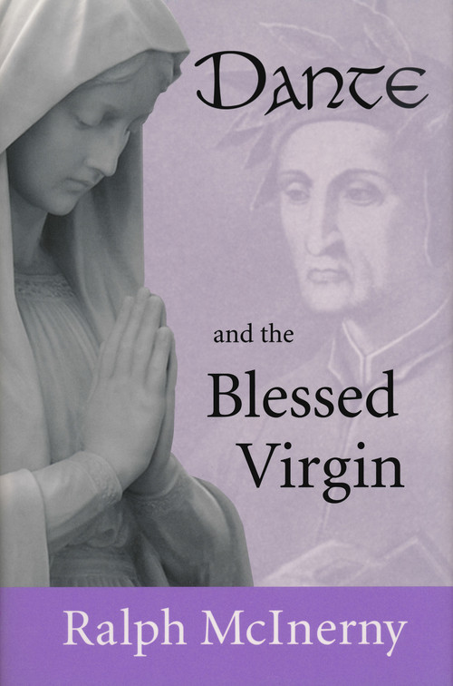 Dante and the Blessed Virgin by Ralph McInerny, 9780268035174