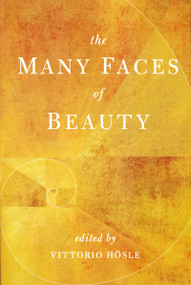 Many Faces of Beauty by Vittorio Hösle, 9780268011192