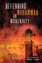 Defending Muḥammad in Modernity by SherAli Tareen, Margrit Pernau, 9780268106706