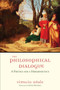 The Philosophical Dialogue (A Poetics and a Hermeneutics) by Vittorio Hösle, Steven Rendall, 9780268030971