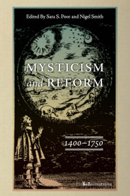 Mysticism and Reform, 1400-1750 by Sara S. Poor, Nigel Smith, 9780268038984