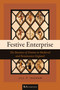 Festive Enterprise (The Business of Drama in Medieval and Renaissance England) by Jill P. Ingram, 9780268109097