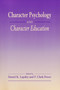 Character Psychology And Character Education by Daniel K. Lapsley, F. Clark Power, 9780268033729