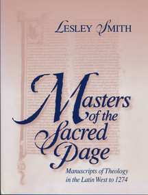 Masters of the Sacred Page (Manuscripts of Theology in the Latin West to 1274) by Lesley Smith, 9780268042134