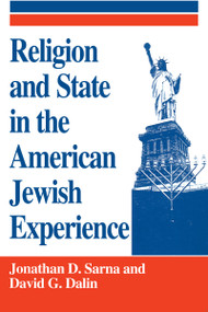 Religion and State in the American Jewish Experience by Jonathan D. Sarna, David G. Dalin, 9780268016562