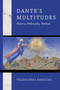 Dante's Multitudes (History, Philosophy, Method) by Teodolinda Barolini, 9780268202941