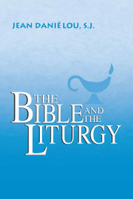 The Bible and the Liturgy by Jean Daniélou S.J., 9780268003739