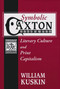 Symbolic Caxton (Literary Culture and Print Capitalism) by William Kuskin, 9780268033170