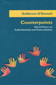 Counterpoints (Selected Essays on Authoritarianism and Democratization) by Guillermo O'Donnell, 9780268008383