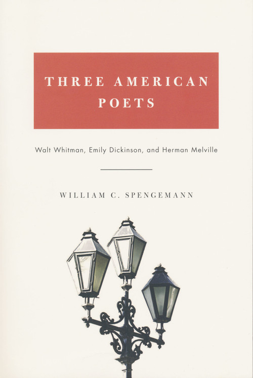 Three American Poets (Walt Whitman, Emily Dickinson, and Herman Melville) by William Spengemann, 9780268041328
