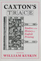 Caxton's Trace (Studies in the History of English Printing) by William Kuskin, 9780268033095