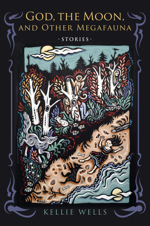 God, the Moon, and Other Megafauna by Kellie Wells, 9780268102265
