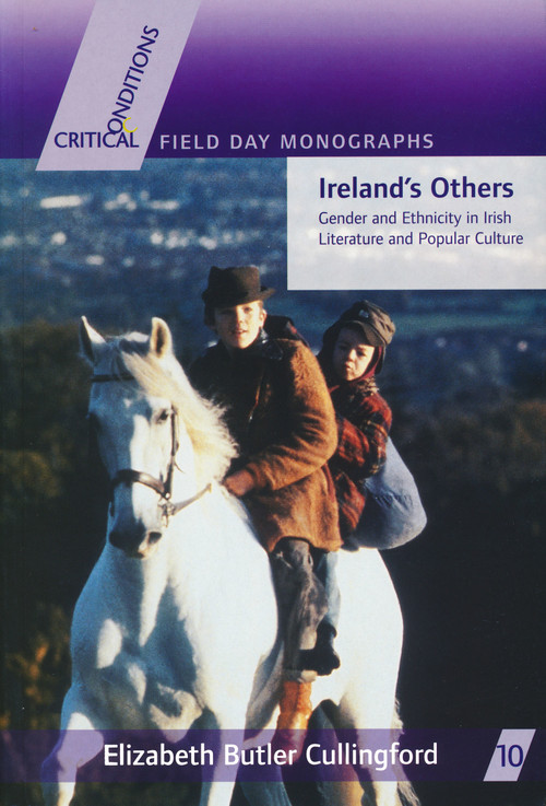 Ireland's Others (Ethnicity and Gender in Irish Literature and Popular Culture) by Elizabeth Butler Cullingford, 9780268031671