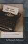 Calling Elections (The History of Horse-Race Journalism) by Thomas B. Littlewood, 9780268022532