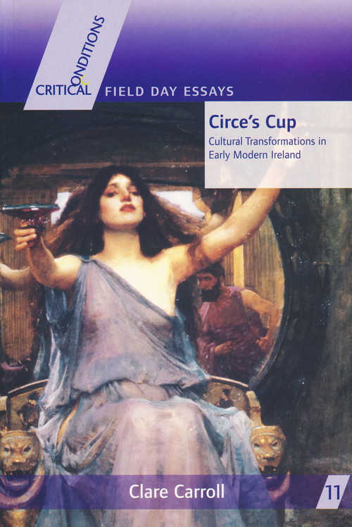 Circe's Cup (Cultural Transformations in Early Modern Ireland) by Clare Carroll, 9780268022747