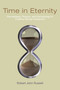 Time in Eternity (Pannenberg, Physics, and Eschatology in Creative Mutual Interaction) by Robert John Russell, 9780268040598