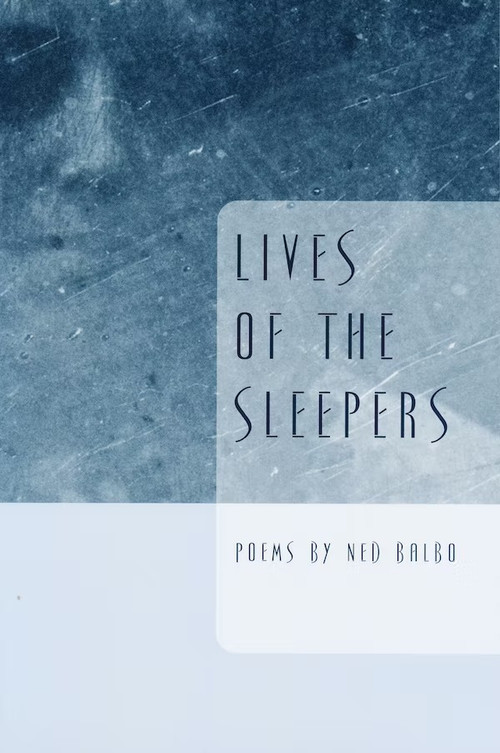 Lives of the Sleepers by Ned Balbo, 9780268021856