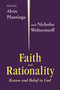 Faith and Rationality (Reason and Belief in God) by Alvin Plantinga, Nicholas Wolterstorff, 9780268009656
