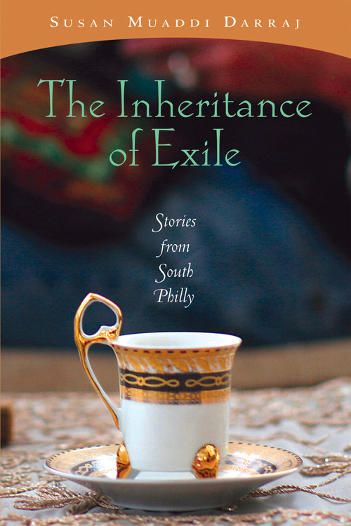 The Inheritance of Exile (Stories from South Philly) by Susan Muaddi Darraj, 9780268035037