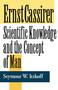 Ernst Cassirer (Scientific Knowledge and the Concept of Man, Second Edition) by Seymour W. Itzkoff, 9780268009373