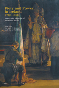 Piety and Power in Ireland, 1760-1960 (Essays in Honour of Emmet Larkin) by Stewart J. Brown, David W. Miller, 9780268038632