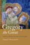 Gregory the Great (Ascetic, Pastor, and First Man of Rome) by George E. Demacopoulos, 9780268026219