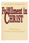 Fulfillment in Christ (A Summary of Christian Moral Principles) by Germain Grisez, Russell Shaw, 9780268009816